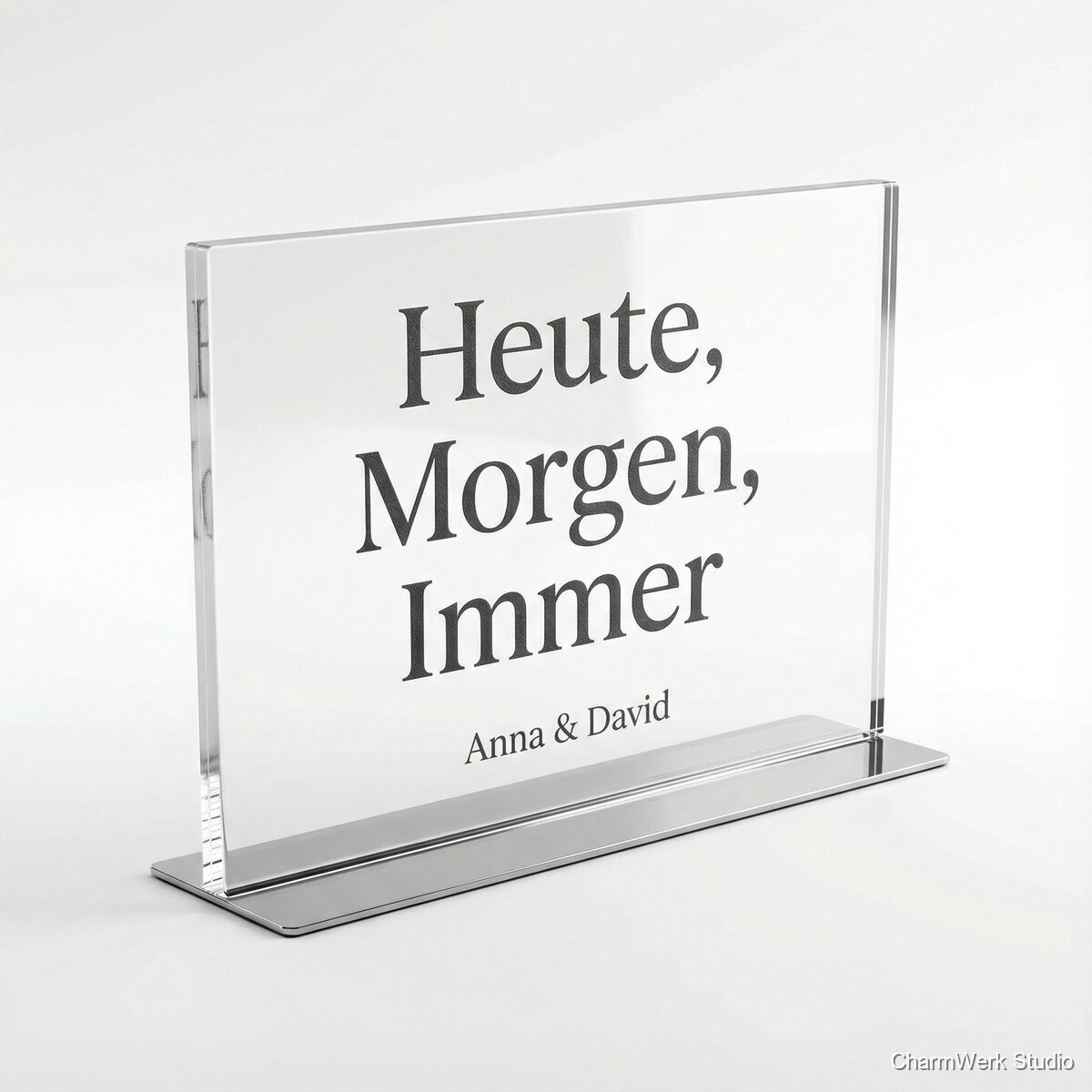 Acryl-Tischaufsteller „Heute, Morgen, Immer“ - Seitenansicht